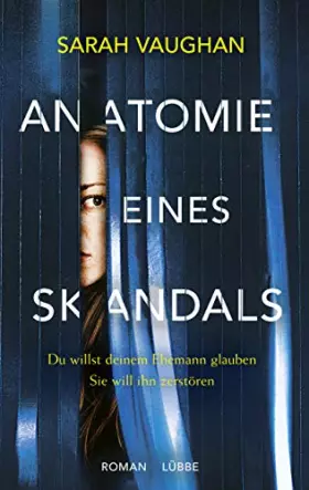 Couverture du produit · Anatomie eines Skandals: Du willst deinem Ehemann glauben Sie will ihn zerstören