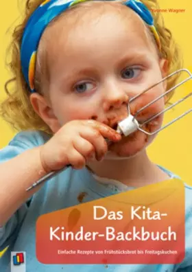 Couverture du produit · Das Kita-Kinder-Backbuch: Einfache Rezepte von Frühstücksbrot bis Freitagskuchen