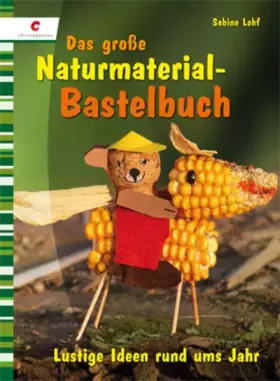 Couverture du produit · Das große Naturmaterial-Bastelbuch: Lustige Ideen rund ums Jahr