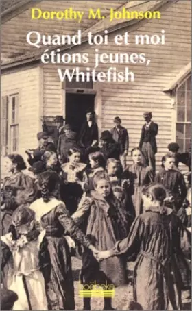 Couverture du produit · Quand toi et moi étions jeunes, Whitefish