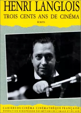 Couverture du produit · Trois cents ans de cinéma : Écrits