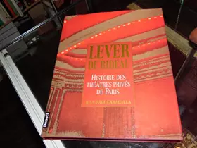 Couverture du produit · Lever de rideau : Histoire des théatres privés de Paris