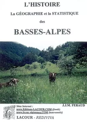 Couverture du produit · L'histoire, la géographie et la statistique des Basses-Alpes (Rediviva)