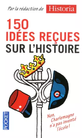 Couverture du produit · 150 idées reçues sur l'Histoire