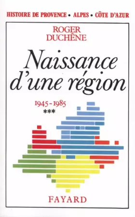 Couverture du produit · Histoire de Provence-Alpes-Côte d'Azur. Tome 3, Naissance d'une région (1945-1985)