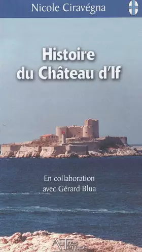 Couverture du produit · Histoire du château d'If : Suivi de La Prison sur la mer