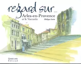 Couverture du produit · Arles-en-Provence et le Vaccarès