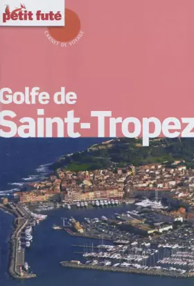 Couverture du produit · Guide Golfe de Saint-Tropez 2012 Carnet Petit Futé
