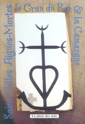 Couverture du produit · Saint-Gilles, Aigues-Mortes, Le Grau-du-Roi et la Camargue (Au cours du Vidourle)