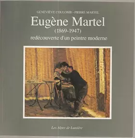 Couverture du produit · Eugène Martel 1869-1947 : redécouverte d'un peintre moderne. Les Alpes de lumières, numéro 107