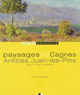 Couverture du produit · Paysages de Cagnes, Antibes, Juan-les-Pins : Du XVIIIe au XXe siècle