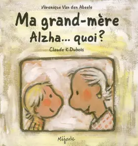 Couverture du produit · Ma grand-mère Alzha...quoi ?