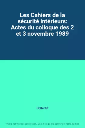 Couverture du produit · Les Cahiers de la sécurité intérieurs: Actes du colloque des 2 et 3 novembre 1989