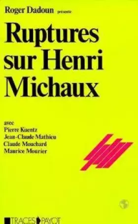 Couverture du produit · Ruptures sur Henri Michaux