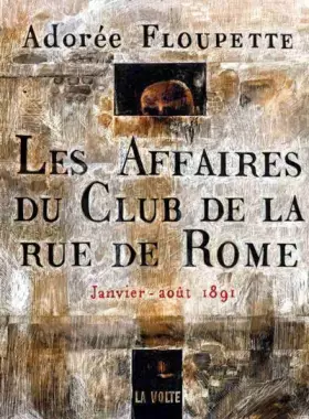 Couverture du produit · Les affaires du club de la rue de Rome: Janvier-août 1891