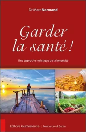 Couverture du produit · Garder la santé ! Une approche holistique de la longévité
