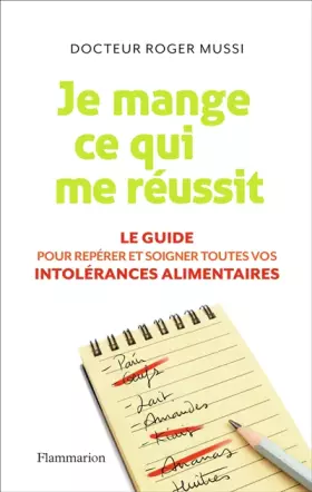Couverture du produit · Je mange ce qui me réussit: Le guide pour repérer et soigner toutes vos intolérances alimentaires