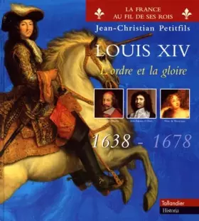 Couverture du produit · Louis XIV, tome 1 : 1638-1678