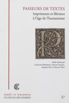 Couverture du produit · Passeurs de textes : Imprimeurs et libraires à l'âge de l'humanisme