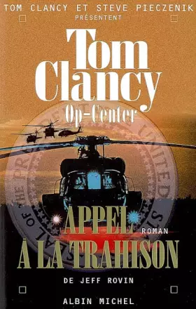 Couverture du produit · Op-Center, Tome 11 : Appel à la trahison