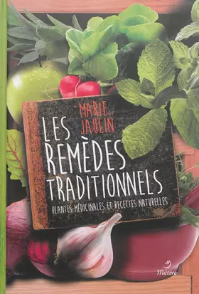 Couverture du produit · Remèdes traditionnels: Plantes médicinales et recettes naturelles