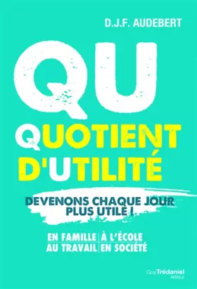 Couverture du produit · Quotient d'utilité - Devenons chaque jour plus utile !