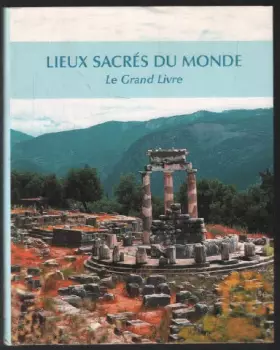 Couverture du produit · Le grand livre des lieux sacrés du monde