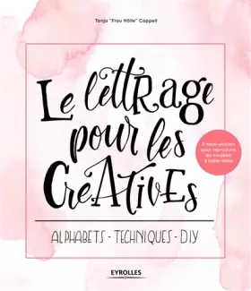 Couverture du produit · Le lettrage pour les créatives: Alphabets - Techniques - DIY. 2 maxi-posters pour reproduire les modèles à taille réelle