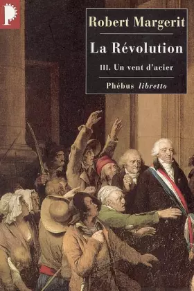 Couverture du produit · La Révolution, Tome 3 : Un vent d'acier