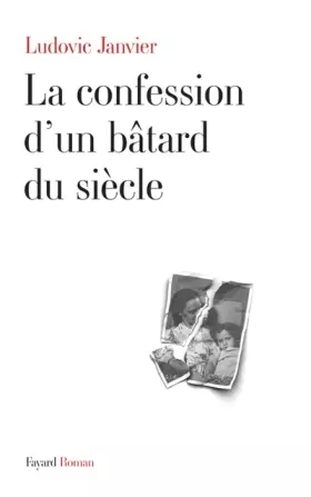 Couverture du produit · La confession d'un bâtard du siècle