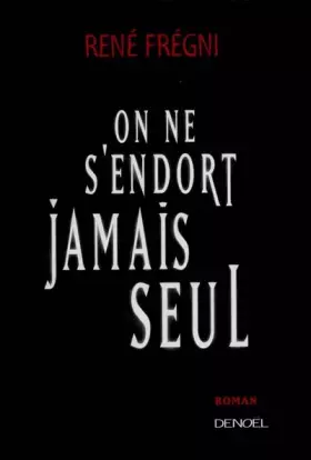 Couverture du produit · On ne s'endort jamais seul