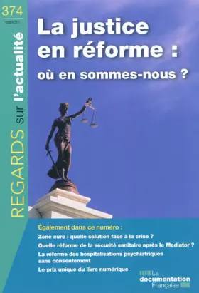 Couverture du produit · La justice en réforme : où en sommes-nous / quel bilan ? ( n° 374)