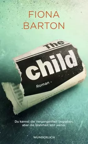 Couverture du produit · The Child: Du kannst die Vergangenheit begraben, aber die Wahrheit lebt weiter
