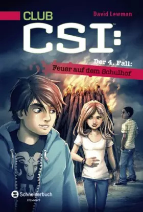 Couverture du produit · CLUB CSI: Der 4. Fall: Feuer auf dem Schulhof