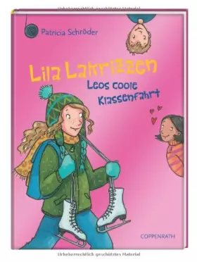 Couverture du produit · Lila Lakrizzen - Leos coole Klassenfahrt (Kinder- und Jugendliteratur)