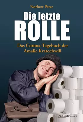 Couverture du produit · Die letzte Rolle: Das Corona-Tagebuch der Amalie Kratochwill