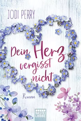 Couverture du produit · Dein Herz vergisst nicht: Roman