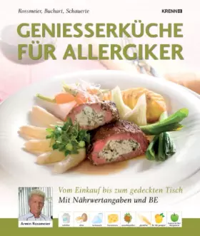 Couverture du produit · Genießerküche für Allergiker: Vom Einkauf bis zum gedeckten Tisch: Vom Einkauf bis zum gedeckten Tisch. Mit Nährwertangaben und