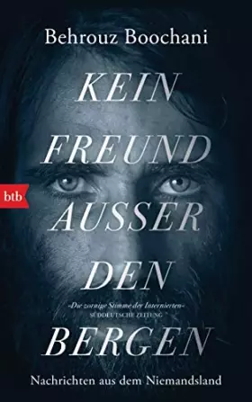 Couverture du produit · Kein Freund außer den Bergen: Nachrichten aus dem Niemandsland