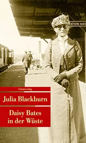Couverture du produit · Daisy Bates in der Wüste (Unionsverlag Taschenbücher)