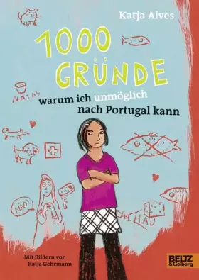 Couverture du produit · 1000 Gründe, warum ich unmöglich nach Portugal kann: Roman für Kinder