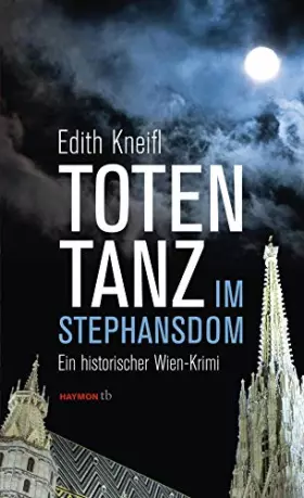 Couverture du produit · Totentanz im Stephansdom: Ein historischer Wien-Krimi (HAYMON TASCHENBUCH)