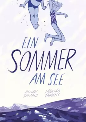 Couverture du produit · Ein Sommer am See: Ausgezeichnet mit dem Max und Moritz-Preis Bester internationaler Comic 2016 und nominiert für den Deutschen