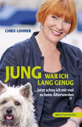 Couverture du produit · Jung war ich lang genug: … jetzt schau ich mir mal zu beim Älterwerden