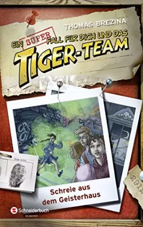 Couverture du produit · Ein Superfall für dich und das Tiger-Team, Band 01: Schreie aus dem Geisterhaus