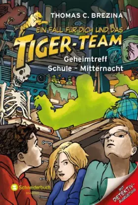Couverture du produit · Ein Fall für dich und das Tiger-Team, Band 40: Geheimtreff Schule - Mitternacht: Mit Detektiv-Ausrüstung