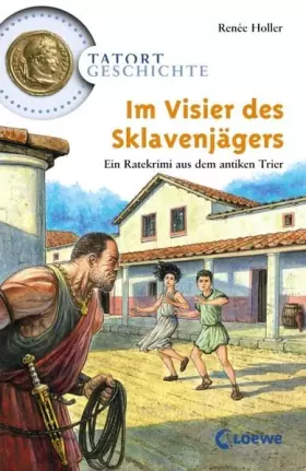 Couverture du produit · Im Visier des Sklavenjägers: Ein Ratekrimi aus dem antiken Trier (Tatort Geschichte)