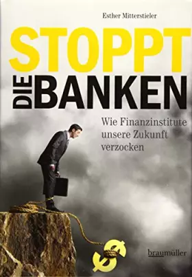 Couverture du produit · Stoppt die Banken: Wie Finanzinstitute unsere Zukunft verzocken