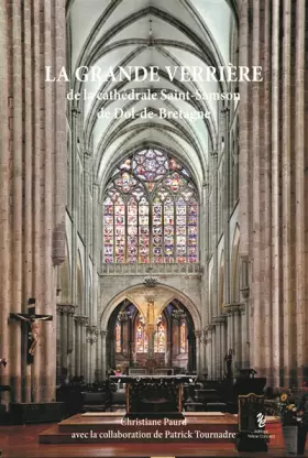 Couverture du produit · La grande verrière de la cathédrale Saint-Samson de Dol-de-Bretagne