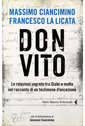 Couverture du produit · Don Vito. Le relazioni segrete tra Stato e mafia nel racconto di un testimone d'eccezione